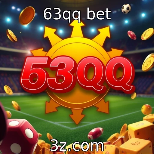 63qq bet Descubra como as apostas esportivas podem transformar sua experiência de jogo